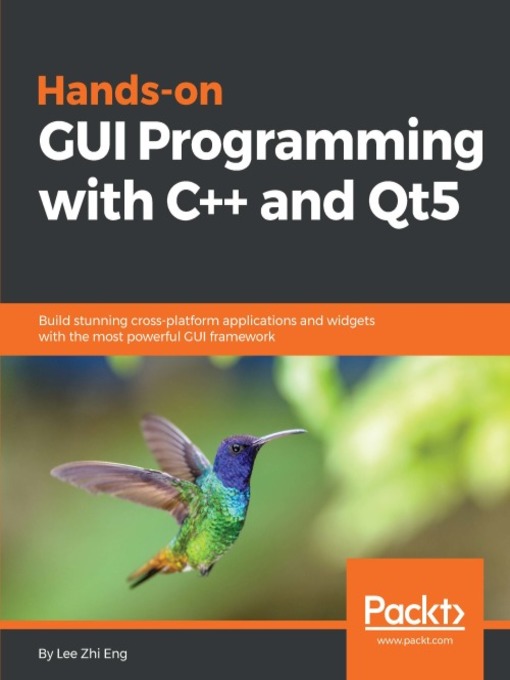 Title details for Hands-On GUI Programming with C++ and Qt5 by Lee Zhi Eng - Available